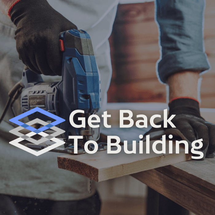Get Back to Building Tagline